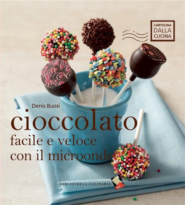  Cioccolato facile e veloce con il microonde(Kobo/電子書)