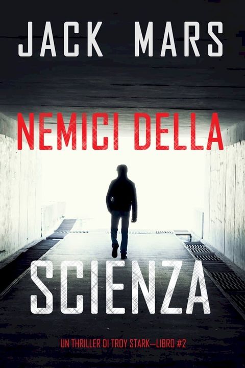 Nemici della scienza (Un thriller di Troy Stark—Libro #2)(Kobo/電子書)