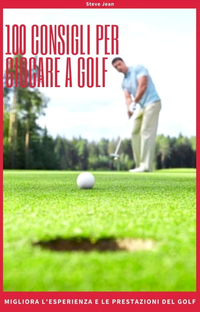  100 Consigli Per Giocare a Golf(Kobo/電子書)