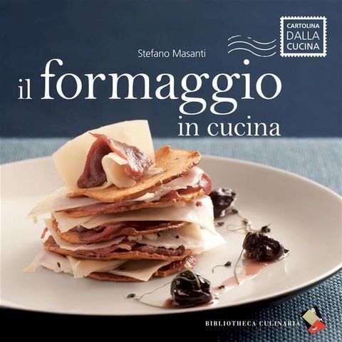 Il formaggio in cucina(Kobo/電子書)