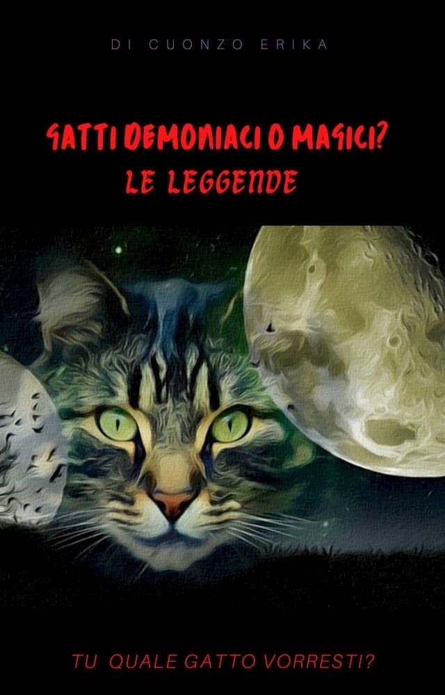  Gatti demoniaci o magici? Le leggende. Tu quale gatto vorresti?(Kobo/電子書)