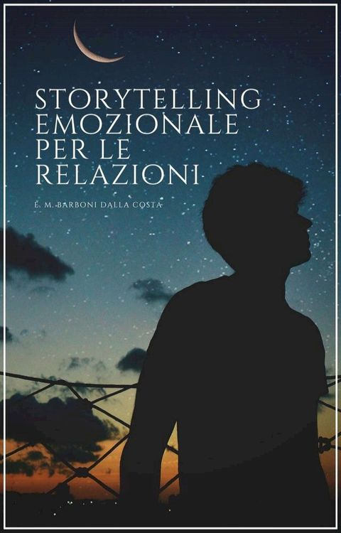 Storytelling Emozionale per le Relazioni(Kobo/電子書)