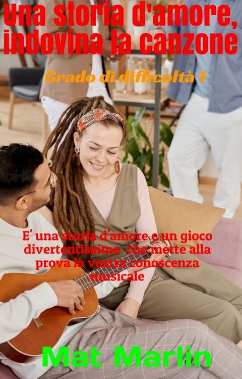 Una storia d'amore, indovina la canzone(Kobo/電子書)