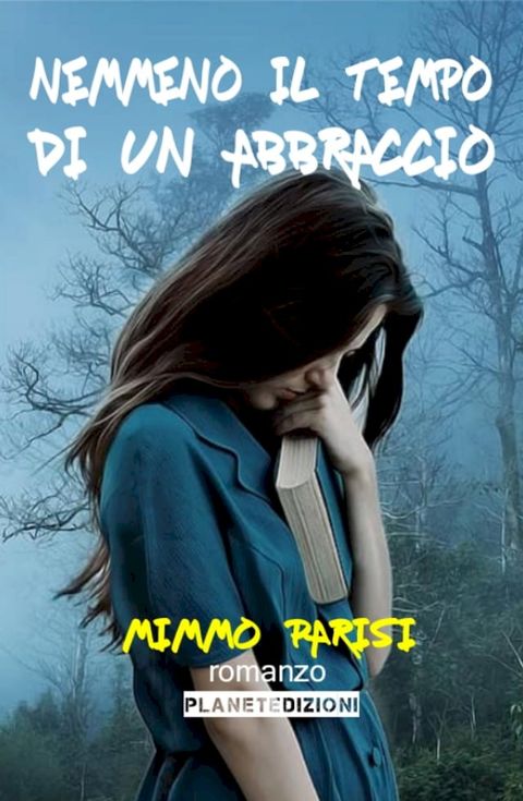 Nemmeno il tempo di un abbraccio (Seconda Edizione)(Kobo/電子書)