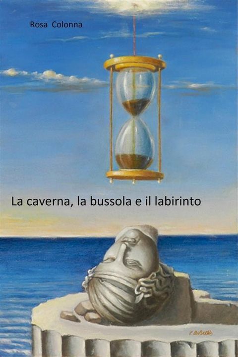 La caverna, la bussola e il labirinto(Kobo/電子書)