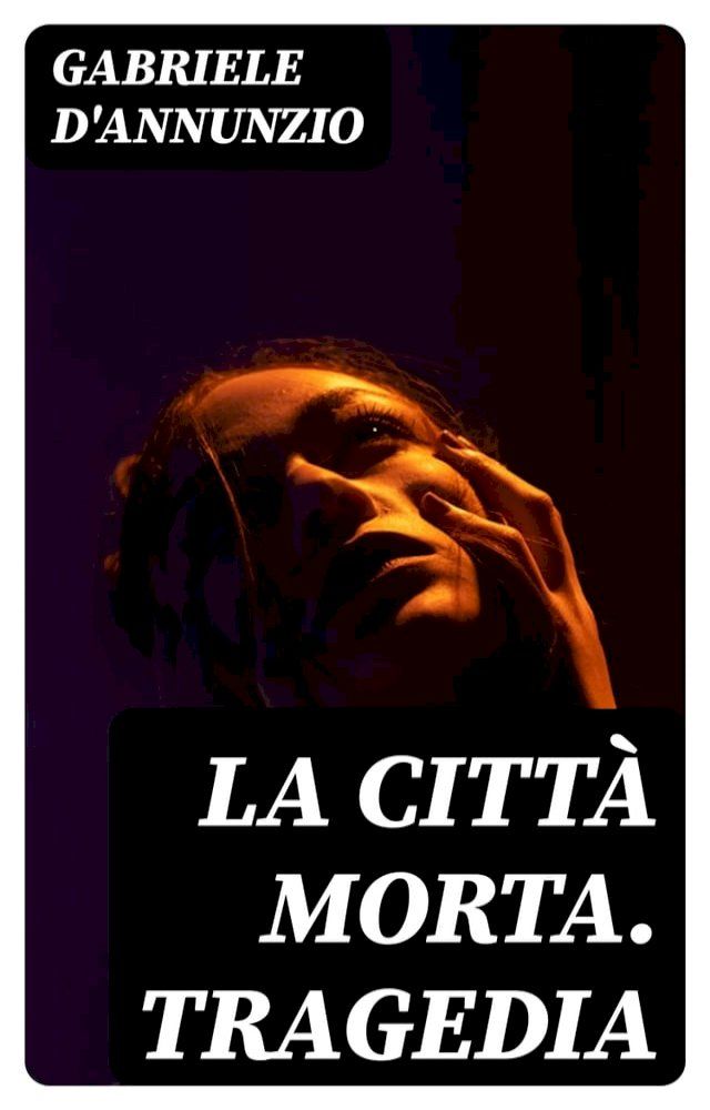  La città morta. Tragedia(Kobo/電子書)