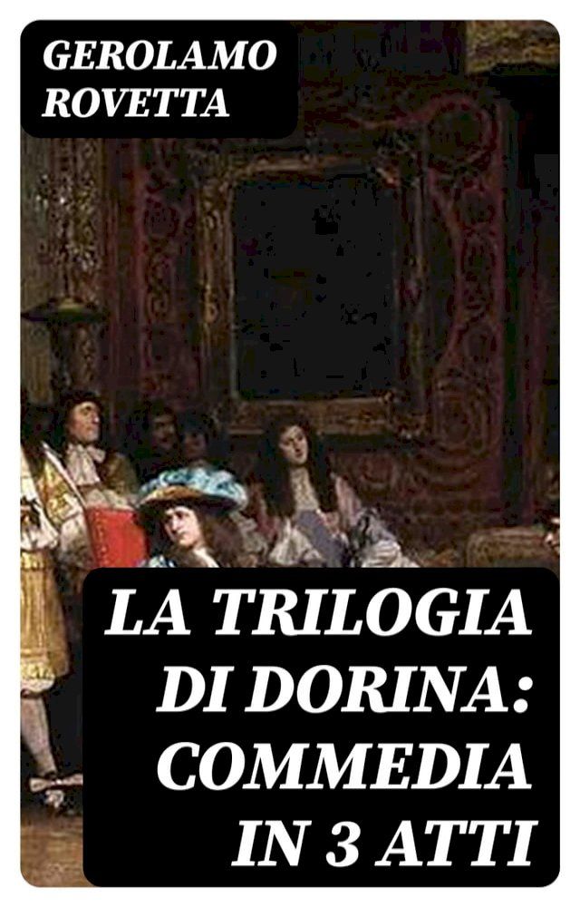  La trilogia di Dorina: Commedia in 3 atti(Kobo/電子書)