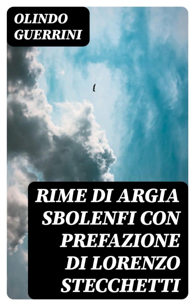  Rime di Argia Sbolenfi con prefazione di Lorenzo Stecchetti(Kobo/電子書)