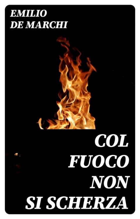 Col fuoco non si scherza(Kobo/電子書)