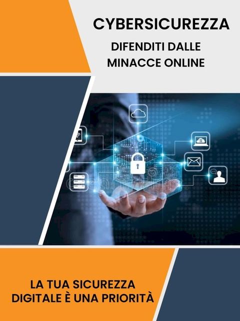 Cybersicurezza: difenditi dalle minacce online.(Kobo/電子書)