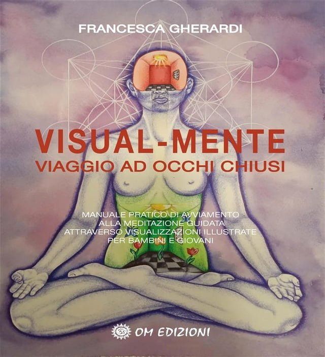  Visual-Mente. Viaggio ad Occhi Chiusi(Kobo/電子書)