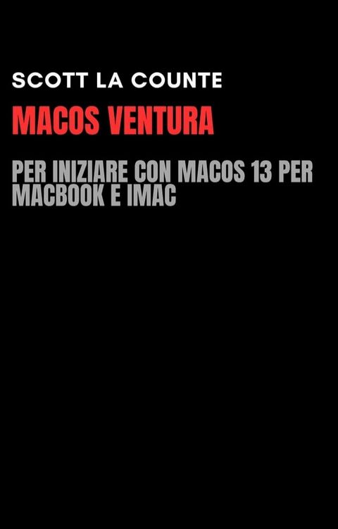 MacOS Ventura: Per Iniziare Con macOS 13 per MacBook E iMac(Kobo/電子書)