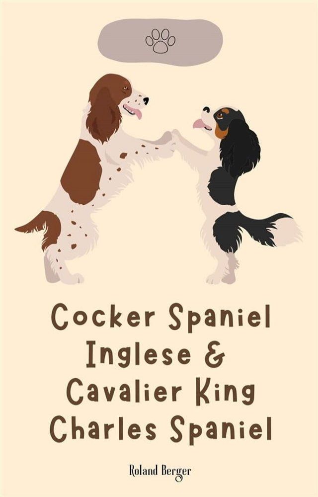  Cocker Spaniel Inglese & Cavalier King Charles Spaniel(Kobo/電子書)