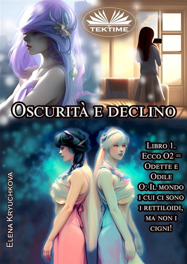  Oscurità E Declino. Libro 1. Ecco O2 = Odette E Odile(Kobo/電子書)