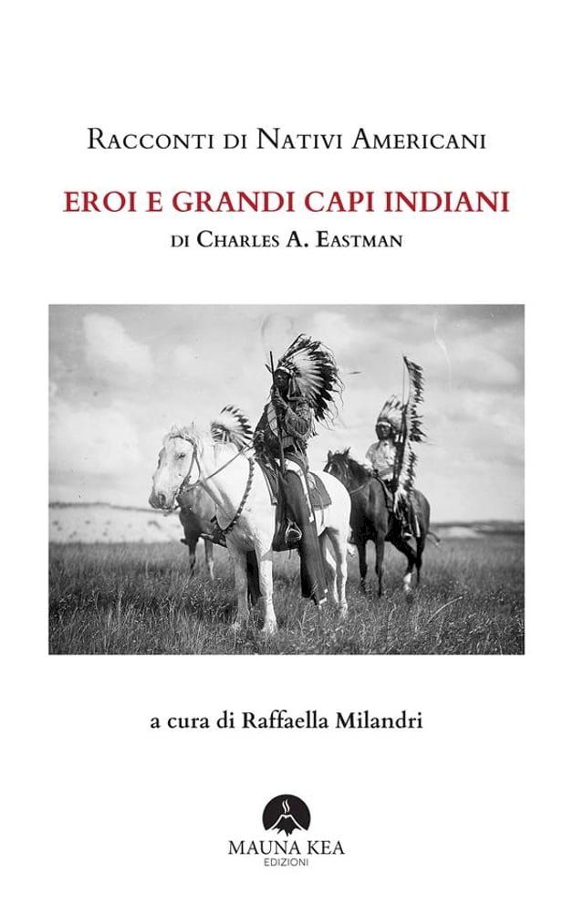  Racconti di Nativi Americani: Eroi e Grandi Capi Indiani(Kobo/電子書)