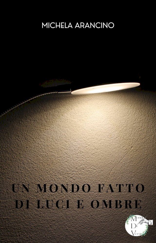  Un mondo fatto di luci e ombre(Kobo/電子書)