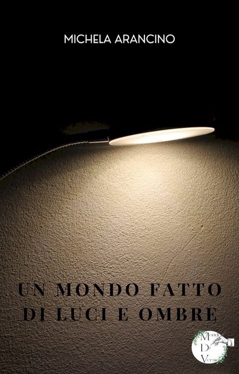 Un mondo fatto di luci e ombre(Kobo/電子書)