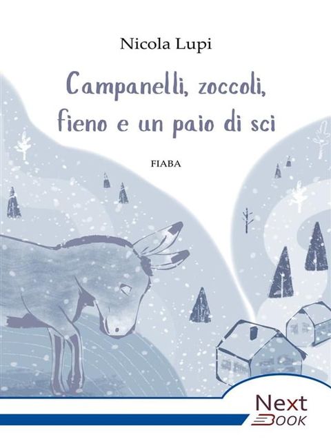 Campanelli, zoccoli, fieno e un paio di sci(Kobo/電子書)