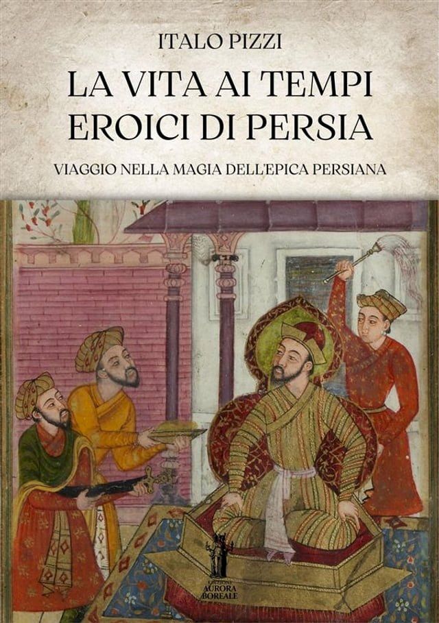  La Vita ai Tempi Eroici di Persia(Kobo/電子書)