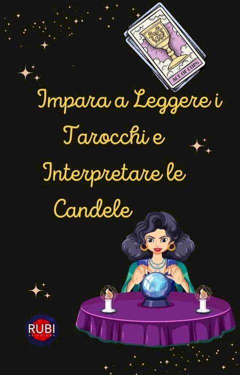 Impara a Leggere i Tarocchi e Interpretare le Candele(Kobo/電子書)