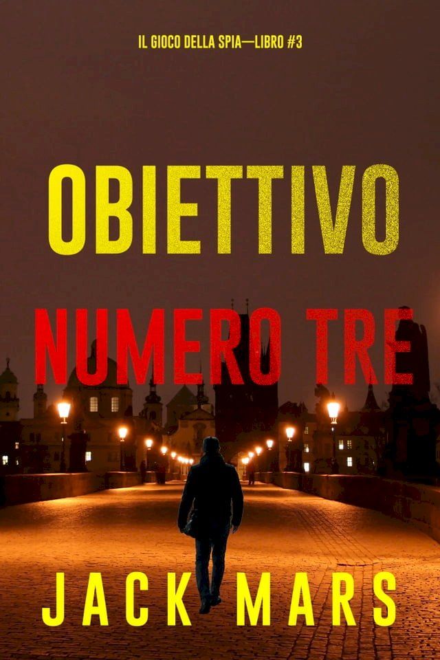  Obiettivo numero tre (Il gioco della spia—Libro #3)(Kobo/電子書)