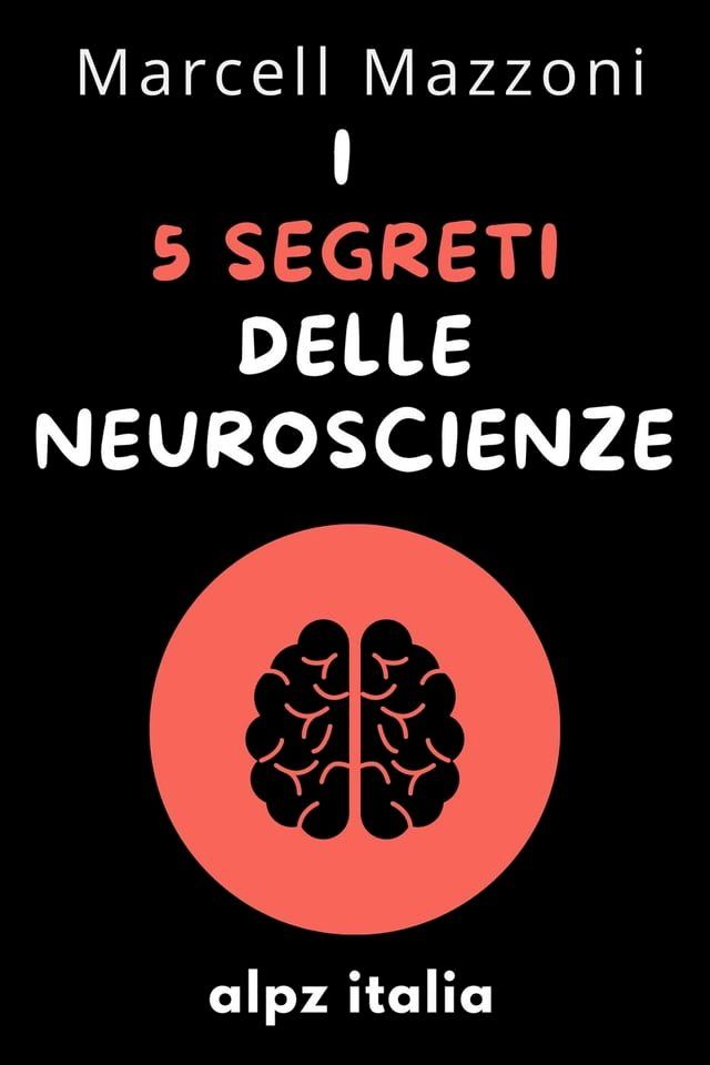  I 5 Segreti Delle Neuroscienze(Kobo/電子書)