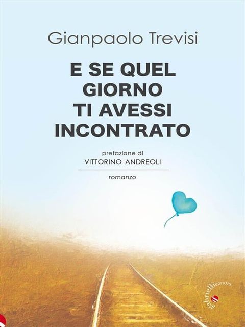 E se quel giorno ti avessi incontrato(Kobo/電子書)