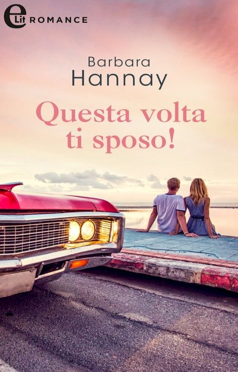 Questa volta ti sposo! (eLit)(Kobo/電子書)