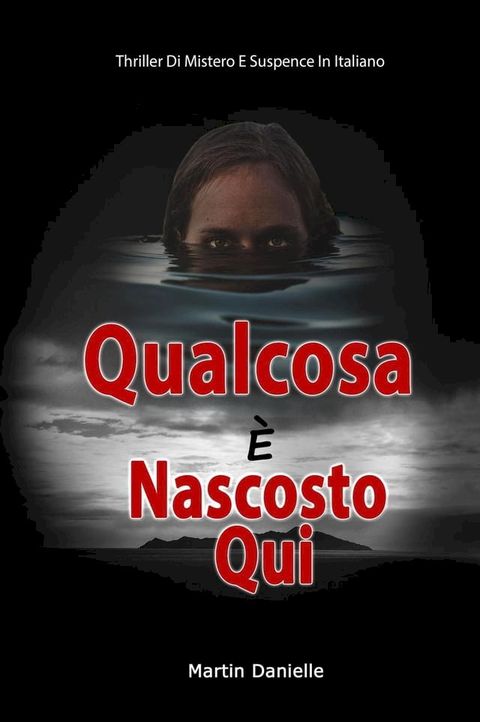 Qualcosa È Nascosto Qui: Thriller Di Mistero E Suspence In Italiano(Kobo/電子書)