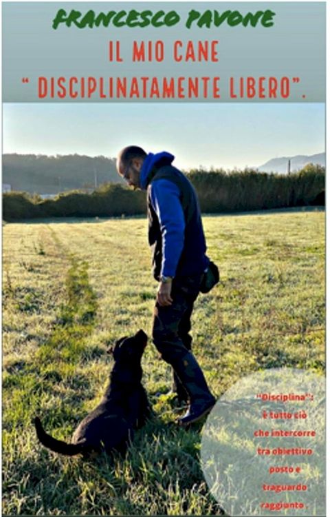 Il mio cane "disciplinatamente" libero.(Kobo/電子書)