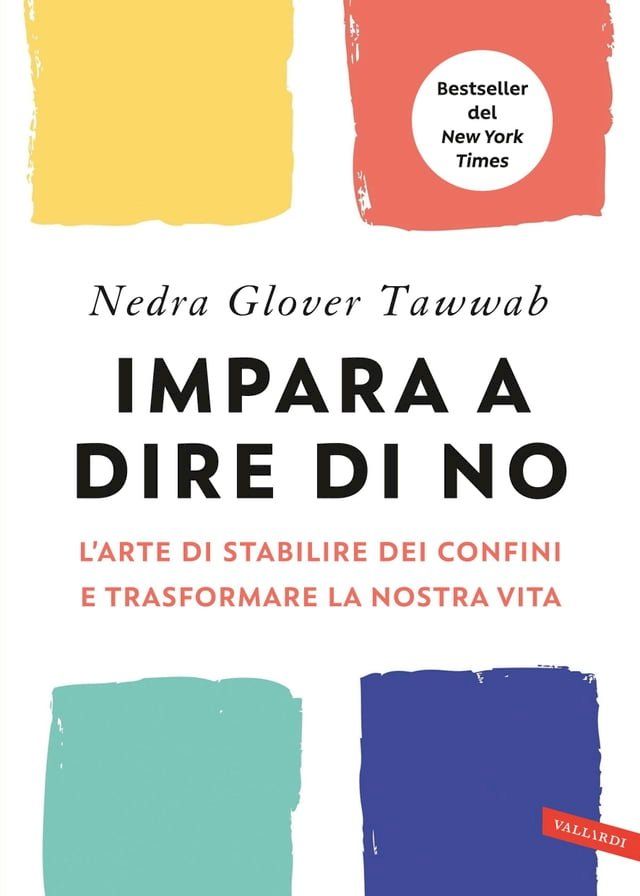  Impara a dire di NO. L’ arte di stabilire dei confini e trasformare la nostra vita(Kobo/電子書)