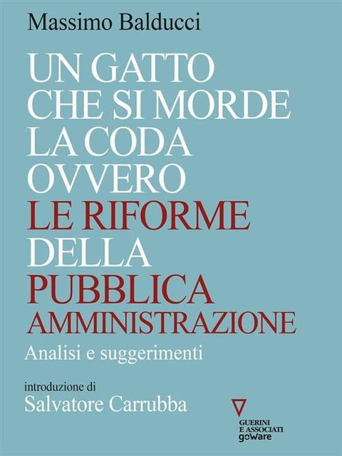 Un gatto che si morde la coda ovvero le riforme della pubblica amministrazione(Kobo/電子書)