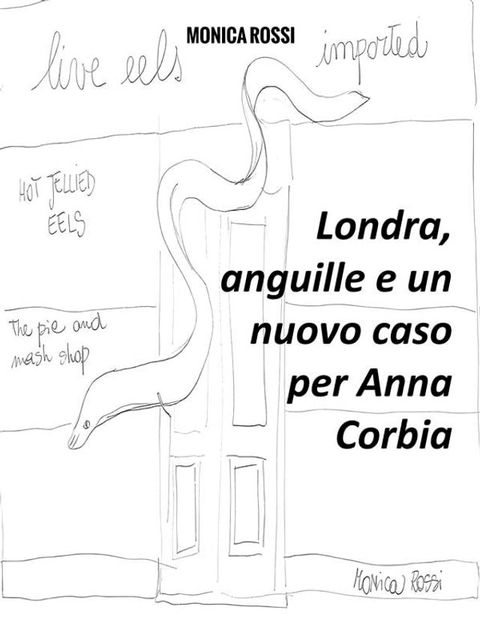 Londra, anguille e un nuovo caso per Anna Corbia(Kobo/電子書)