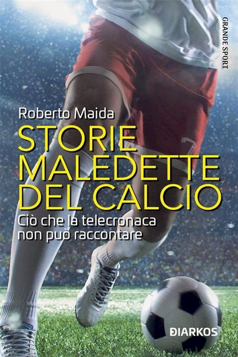 Storie maledette del calcio(Kobo/電子書)