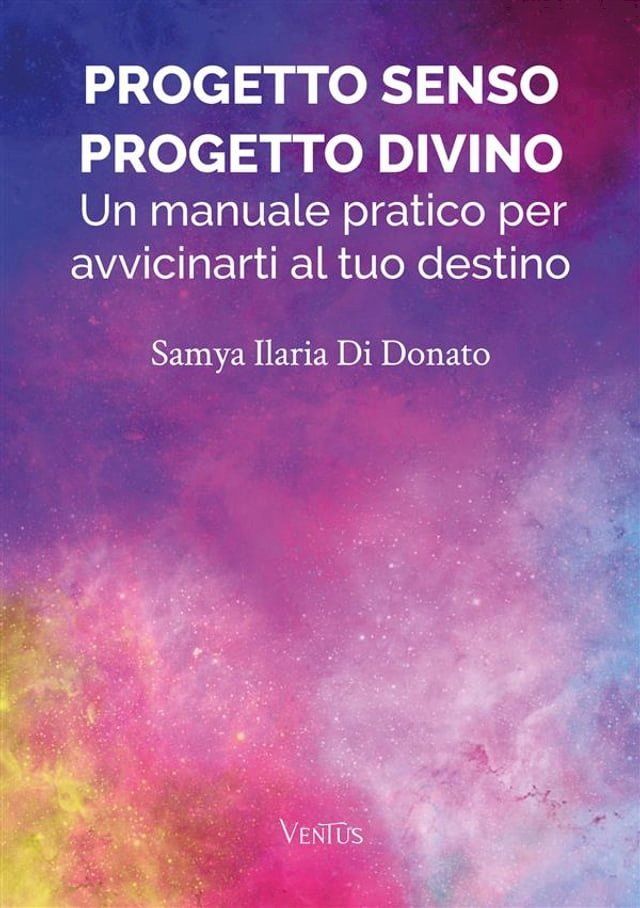  Progetto Senso, Progetto Divino: Un manuale pratico per avvicinarti al tuo destino(Kobo/電子書)