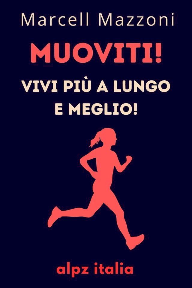  Muoviti! : Vivi Pi&ugrave; A Lungo E Meglio!(Kobo/電子書)