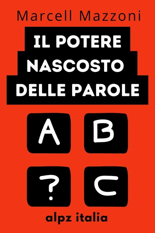  Il Potere Nascosto Delle Parole : D&igrave; Le Cose Giuste Alle Persone Giuste(Kobo/電子書)