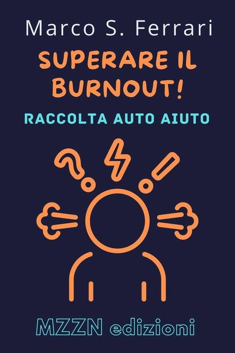 Superare Il Burnout! : Una Guida Pratica Alla Diagnosi E Al Trattamento(Kobo/電子書)