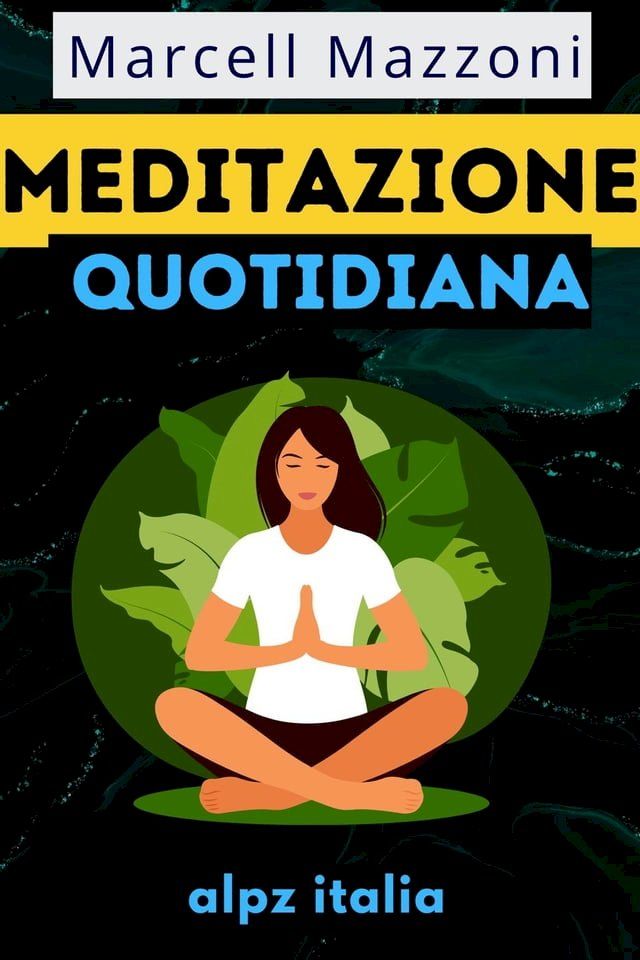  Meditazione Quotidiana : Consigli Per Una Vita Piena(Kobo/電子書)