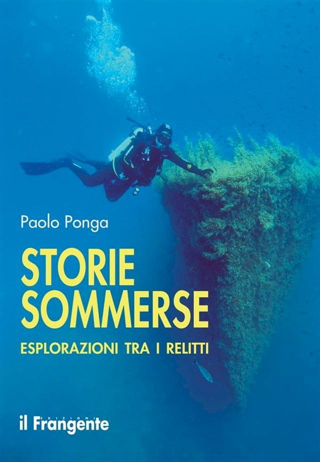  Storie sommerse. Esplorazioni tra i relitti(Kobo/電子書)