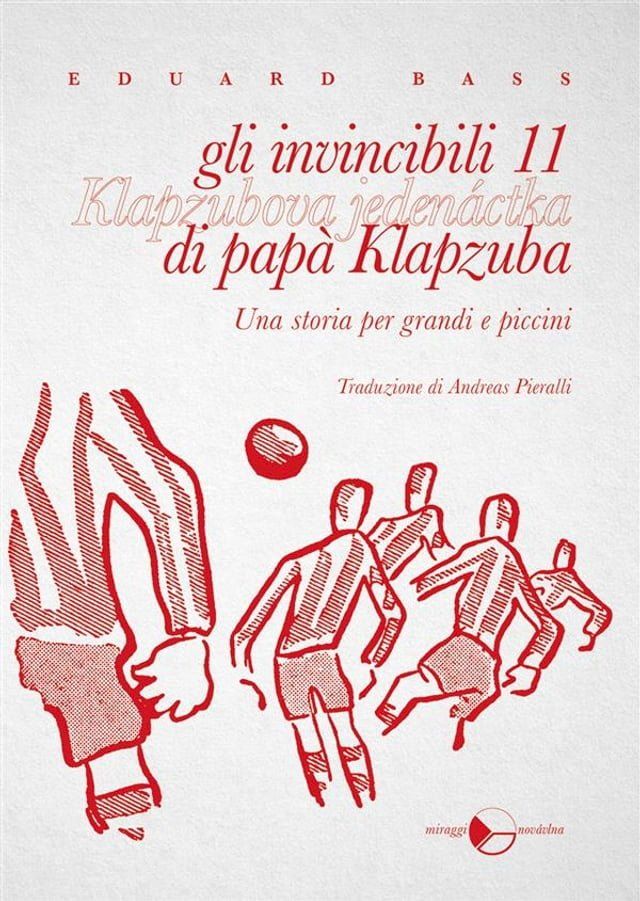  gli invincibili 11 di pap&agrave; Klapzuba(Kobo/電子書)