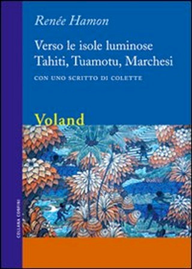  Verso le isole luminose. Tahiti, Tuamotu, Marchesi(Kobo/電子書)