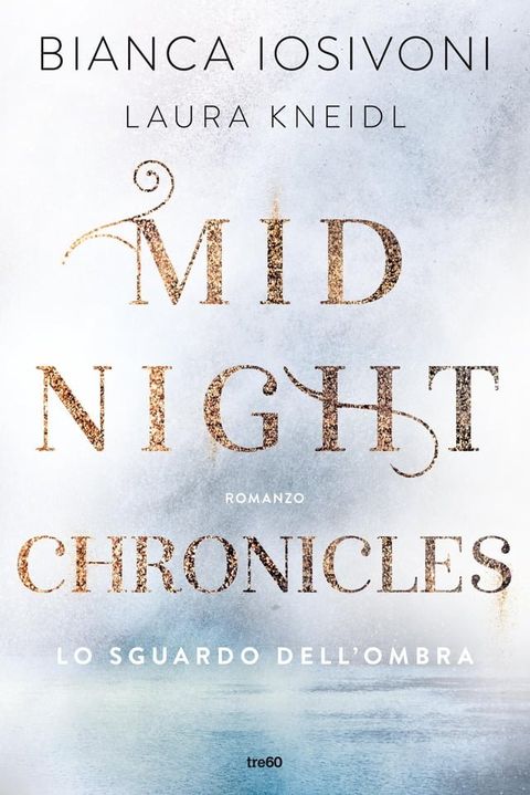 Midnight Chronicles. Lo sguardo dell'ombra(Kobo/電子書)