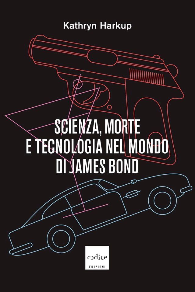  Scienza, morte e tecnologia nel mondo di James Bond(Kobo/電子書)