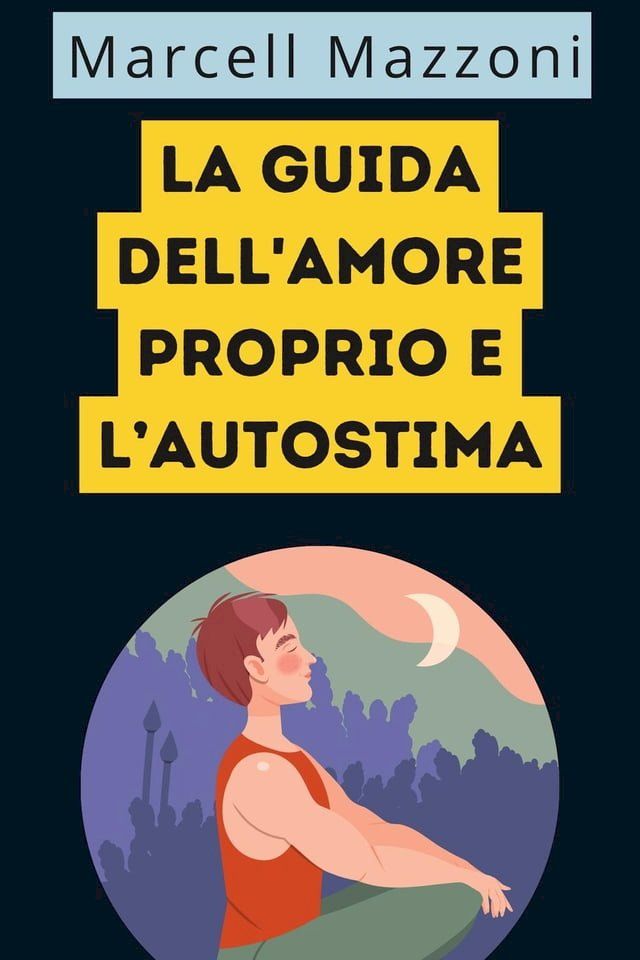  La Guida Dell'amore Proprio E L’autostima(Kobo/電子書)