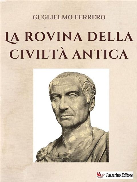 La rovina della civilt&agrave; antica(Kobo/電子書)