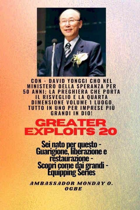 Grandi imprese - 20 Con - David Yonggi Cho Nel ministero della speranza per 50 anni; ..(Kobo/電子書)