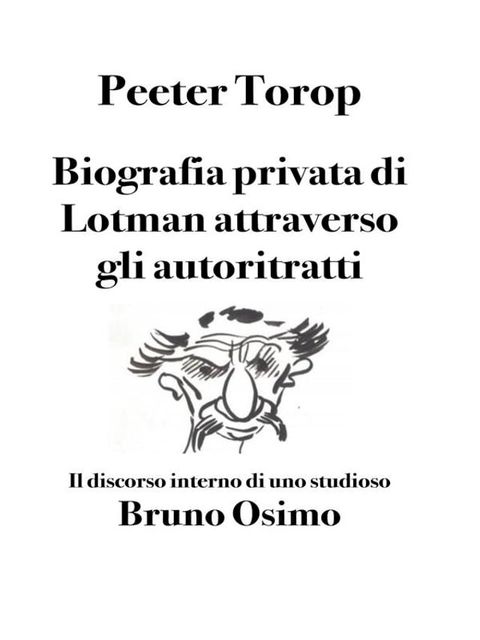 Biografia privata di Lotman attraverso gli autoritratti(Kobo/電子書)