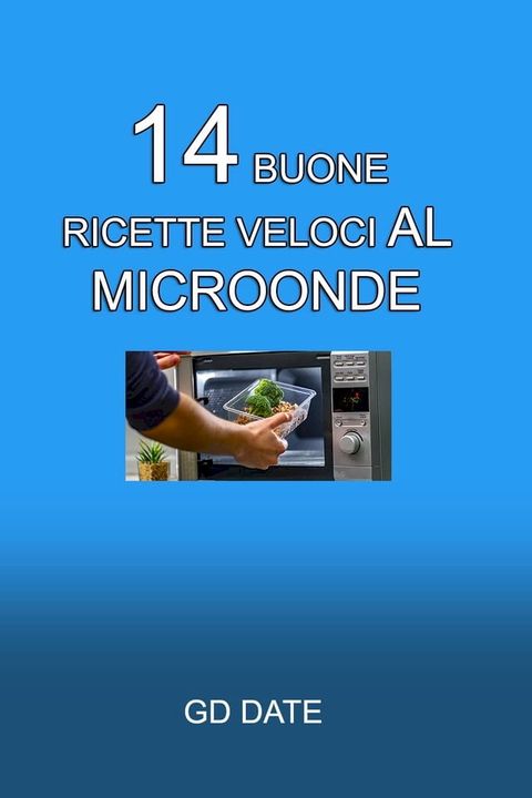 14 buone ricette veloci al microonde(Kobo/電子書)