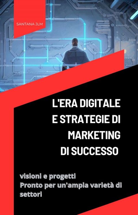 L'era digitale e strategie di marketing di successo(Kobo/電子書)